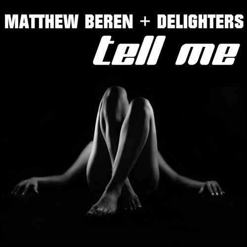 Музыка Matthew Beren & Delighters - Tell Me (Original Mix)