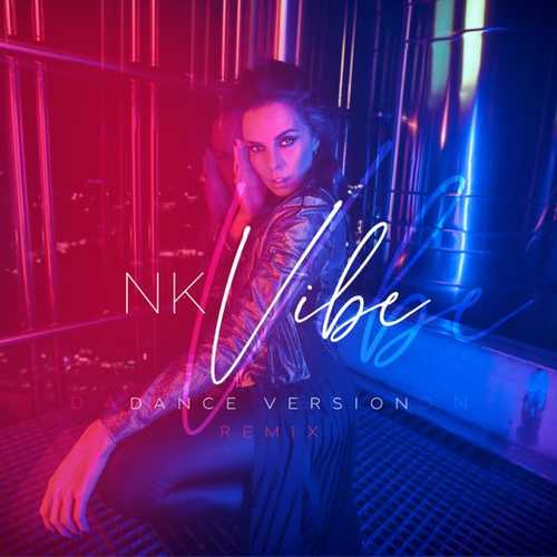 Музыка NK - Vibe (Dance Version Remix)