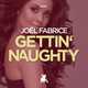 Музыка Joël Fabrice - Gettin' Naughty (Original Club Mix)
