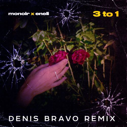 Музыка Monoir & Eneli - 3 to 1 (Denis Bravo Remix)