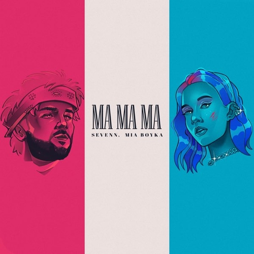 Музыка Sevenn - Ma Ma Ma (feat. Mia Boyka)