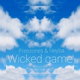 Музыка Freezones - Wicked Game 2022 (feat. Neyba)