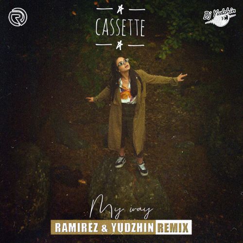 Музыка Cassette - My Way (Ramirez & Yudzhin Remix)