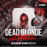 Музыка Dead Blonde - Мальчик На Девятке (Eugene Star Remix)