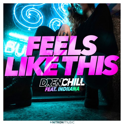Музыка Drenchill - Feels Like This (feat. Indiiana)