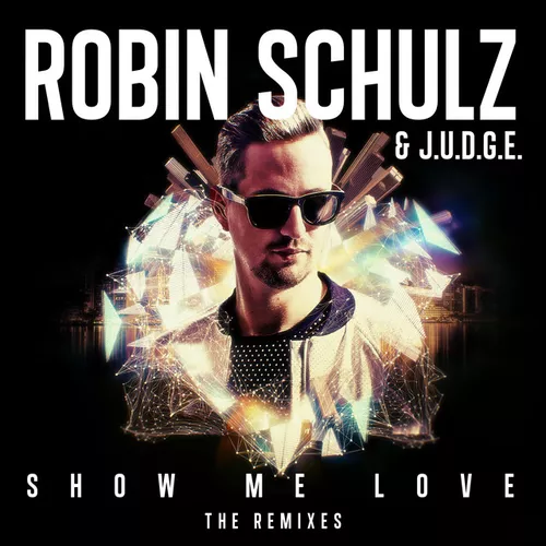 Музыка Robin Schulz & Judge - Show Me Love (Moguai Remix)