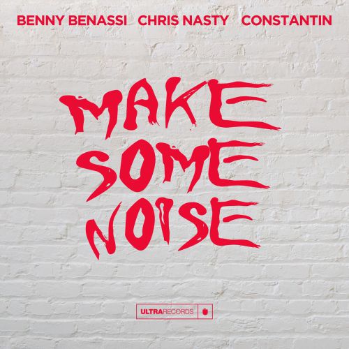Музыка Benny Benassi - Make Some Noise (feat. Chris Nasty & Constantin)
