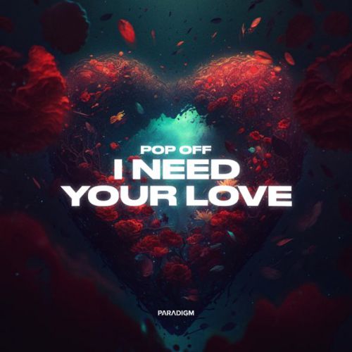 Музыка Pop Off - I Need Your Love