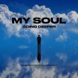Музыка Going Deeper - My Soul