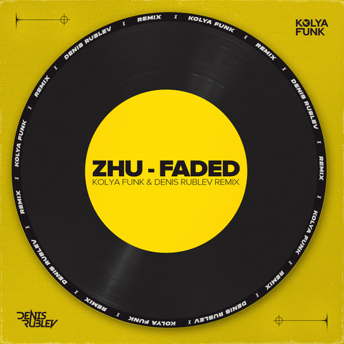 Музыка ZHU - Faded (Kolya Funk & Denis Rublev Remix)