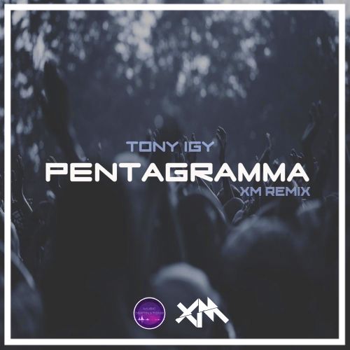 Музыка Tony Igy - Pentagramma (XM Remix)