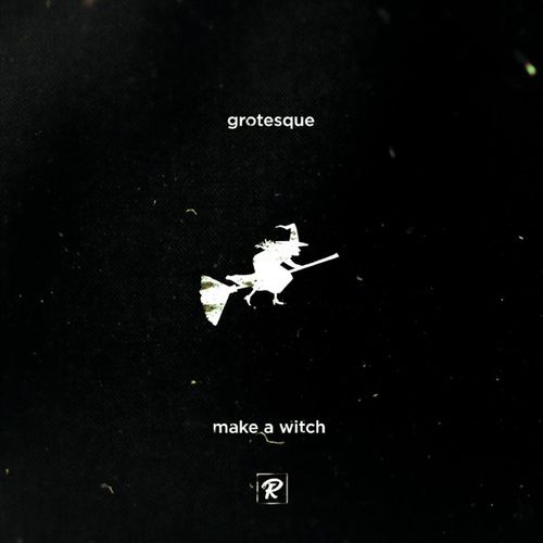 Музыка Grotesque - Make A Witch (Original Mix)