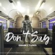 Музыка Swanky Tunes - Don't Say