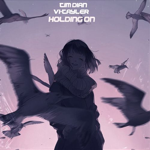 Музыка Tim Dian - Holding On (feat. Vi-Tayler)