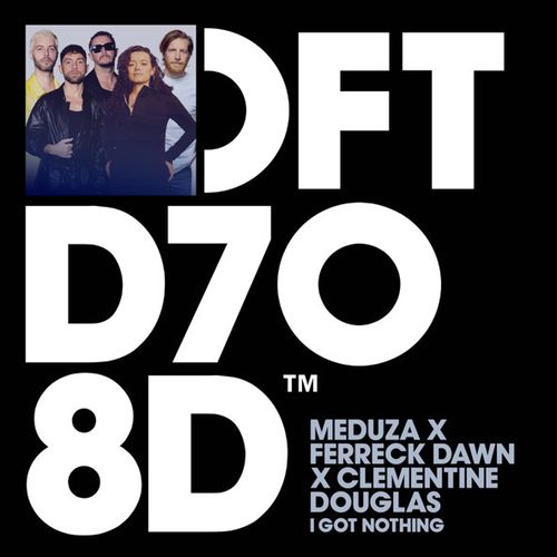 Музыка Meduza feat. Ferreck Dawn & Clementine Douglas - I Got Nothing (Extended Mix)
