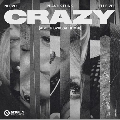 Музыка Nervo & Plastik Funk feat. Elle Vee - Crazy (Asher Swissa Remix)