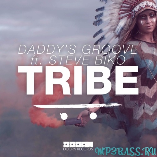 Музыка Daddy's Groove feat. Steve Biko - Tribe (Extended Mix)