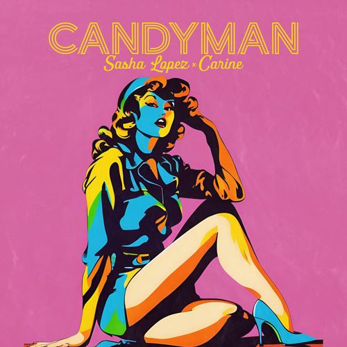 Музыка Sasha Lopez - Candyman (feat. Carine)