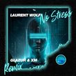 Музыка Laurent Wolf - No Stress (Glazur & Xm Remix)
