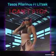 Музыка Tasos Pilarinos & Liltzek - I Can't Stop (Radio Edit)