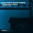 Музыка David Podhel & Echo Daft - Confidential Cadence (Original Mix)