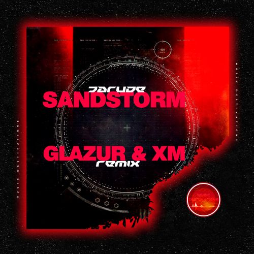 Музыка Darude - Sandstorm (Glazur & XM Remix)