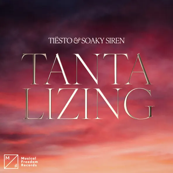 Музыка Tiësto - Tantalizing (feat. Soaky Siren)