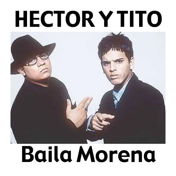 Музыка Héctor & Tito - Baila Morena (Reggaeton Remix 2005)
