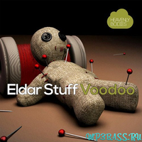 Музыка Eldar Stuff - Voodoo (Heart Saver Remix)