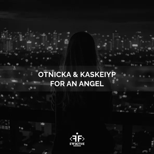 Музыка Otnicka - For An Angel (feat. Kaskeiyp)