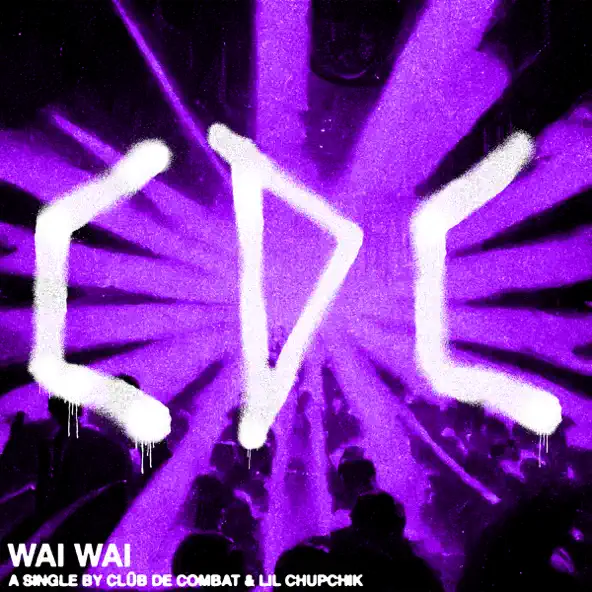 Музыка Clüb De Combat - Wai Wai (Original Mix)