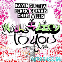 Музыка David Guetta - Would I Lie To You (feat. Cedric Gervais & Chris Willis)