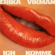 Музыка Erika Vikman - Ich Komme