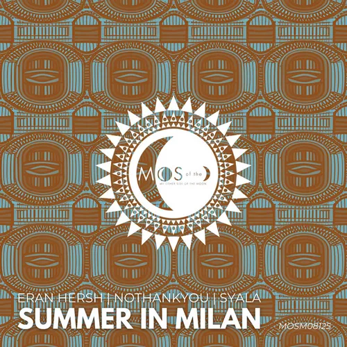 Музыка Eran Hersh - Summer In Milan (feat. Syala & Nothankyou)