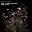 Музыка Pola - Worlds Apart (feat. Bryson & Emily Makis)