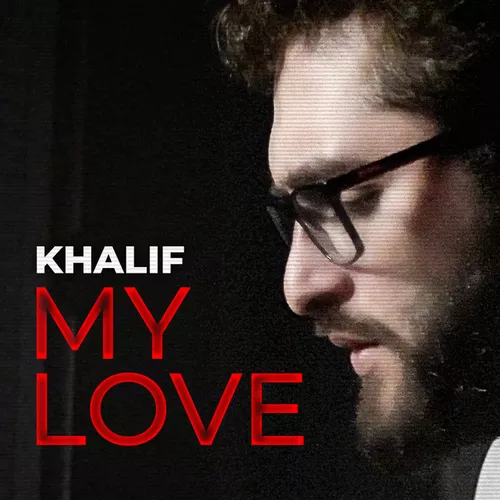 Музыка Khalif - My Love