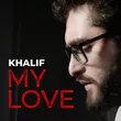 Музыка Khalif - My Love
