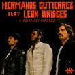 Музыка Hermanos Gutiérrez - Elegantly Wasted (feat. Leon Bridges)