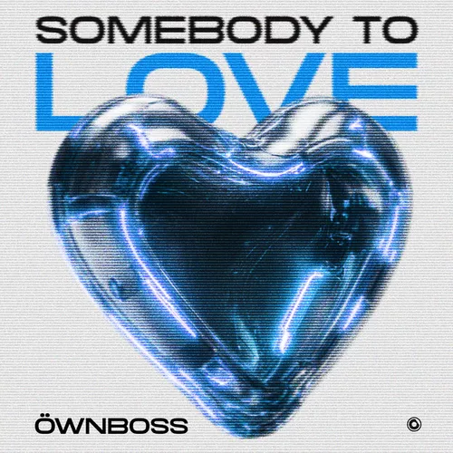 Музыка Öwnboss - Somebody To Love (Extended Mix)