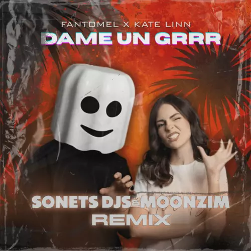 Музыка Fantomel & Kate Linn - Dame Un Grrr (Sonets DJs & Moonzim Remix)
