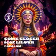Музыка Come Closer & Lilova - Popolam (Original Mix)