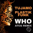 Музыка Tujamo & Plastik Funk - Who (Atcg Remix)