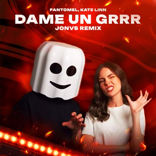 Музыка Fantomel & Kate Linn - Dame Un Grrr (Jonvs Remix)
