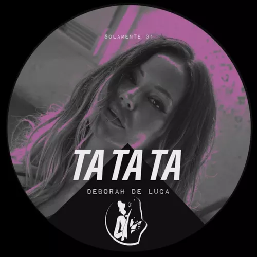Музыка Deborah De Luca - Ta Ta Ta