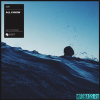 Музыка EDX - All I Know (Extended Mix)