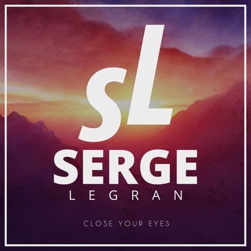 Музыка Serge Legran - Close Your Eyes (Original Mix)