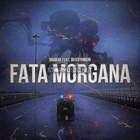 Музыка Markul - Fata Morgana (feat. Oxxxymiron)