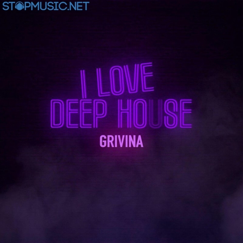 Музыка Grivina - I Love Deep House