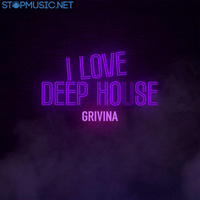 Музыка Grivina - I Love Deep House