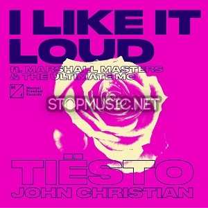 Музыка Tiesto - I Like It Loud (feat. John Christian & Marshall Masters & The Ultimate MC)